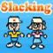 Slacking - Slacking
