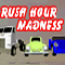 Rush Hour Madness - Rush Hour Madness