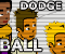 Dodge Ball - Dodge Ball