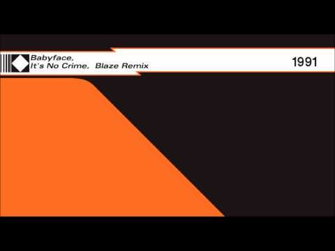 Babyface » Babyface - It's No Crime [Blaze Remix]