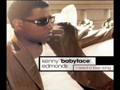 Babyface » Babyface- I Need A Love Song [NEW SINGLE 2008]