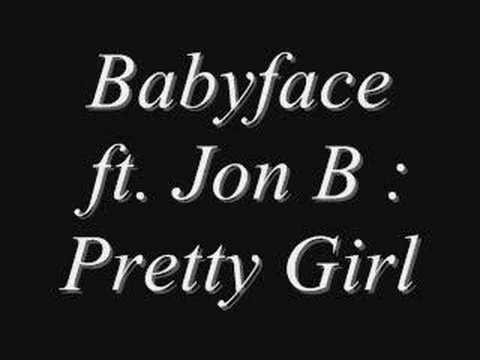 Babyface » Babyface ft. Jon B - Pretty Girl