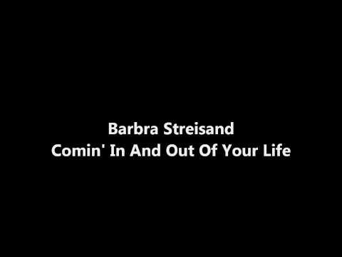 Barbra Streisand » Barbra Streisand - Comin' In And Out Of Your Life