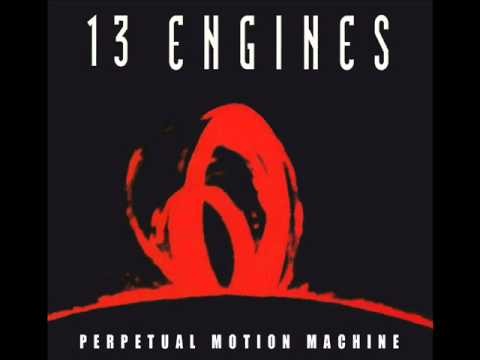 13 Engines » 13 Engines - Perpetual Motion Machine - Saviour