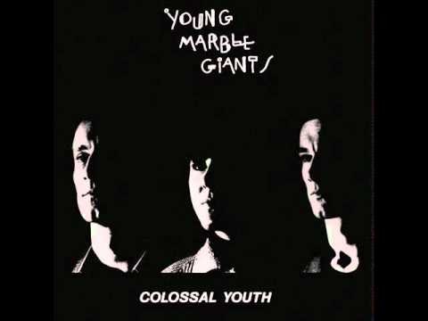 Young Marble Giants » Young Marble Giants - Colossal Youth (With lyrics)