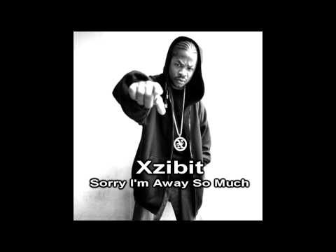 Xzibit » Xzibit-Sorry I'm Away So Much