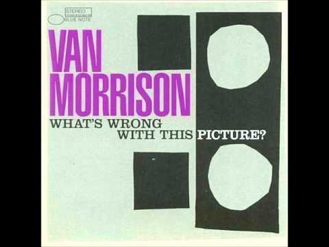 Van Morrison » Van Morrison - What's wrong with this picture?