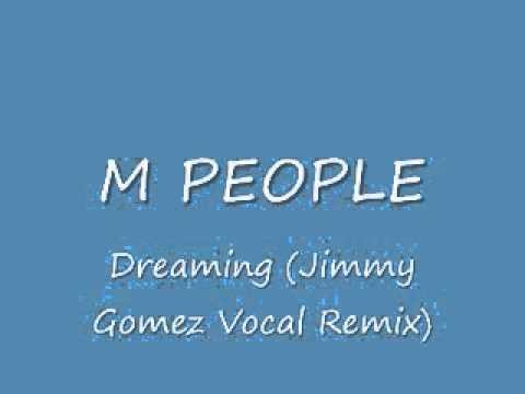 M People » M People - Dreaming (Jimmy Gomez Vocal Remix)