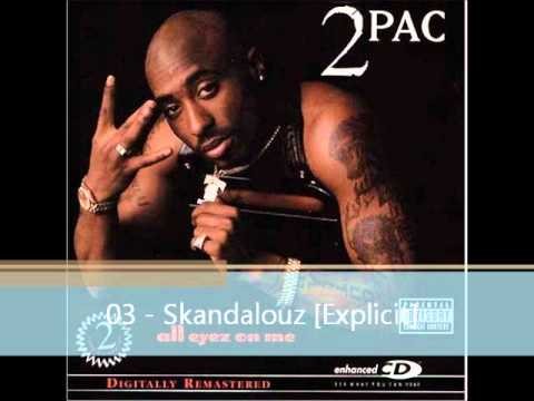 2Pac » 2Pac All eyez on me: 03 - Skandalouz [Explicit]