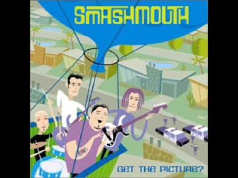Smash Mouth » Smash Mouth - Get The Picture? (letra)