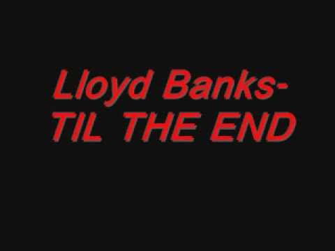 Lloyd Banks » Lloyd Banks TIL THE END