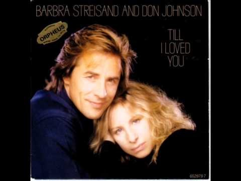 Barbra Streisand » Till I Loved You - Barbra Streisand & Don Johnson