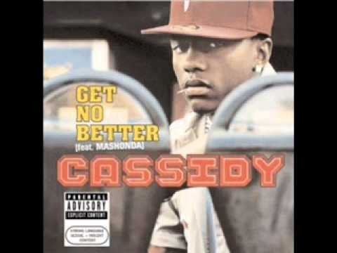 Cassidy » Cassidy ft. Mashonda - Get no better