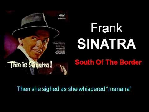 Frank Sinatra » South Of The Border (Frank Sinatra - with Lyrics)