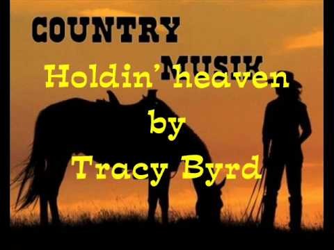 Tracy Byrd » Tracy Byrd   Holdin' heaven