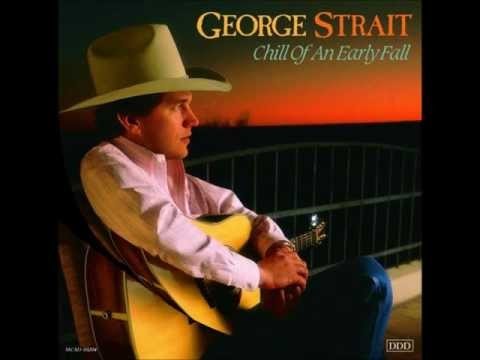 George Strait » George Strait - Chill Of An Early Fall