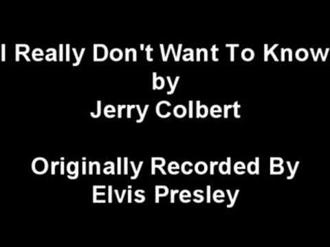 Elvis Presley » I Really Don't Want To Know (Elvis Presley Cover)