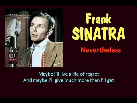 Frank Sinatra » Nevertheless (Frank Sinatra - with Lyrics)