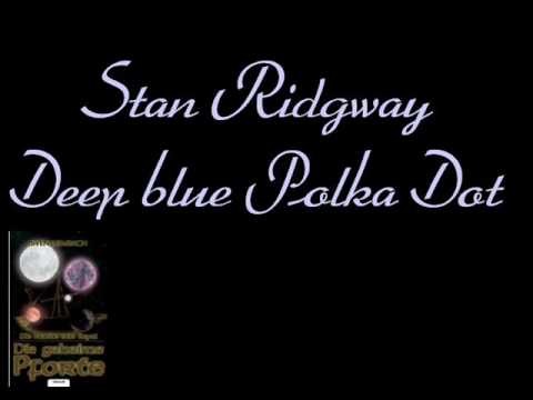 Stan Ridgway » Stan Ridgway - Deep blue polka dot