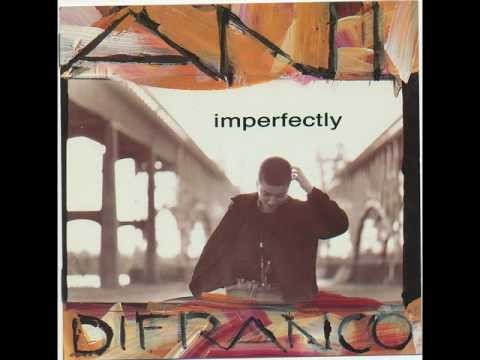 Ani DiFranco » Imperfectly ~ Ani DiFranco ~ Imperfectly