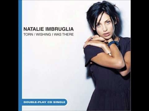 Natalie Imbruglia » Torn - Natalie Imbruglia - FULL Song.wmv