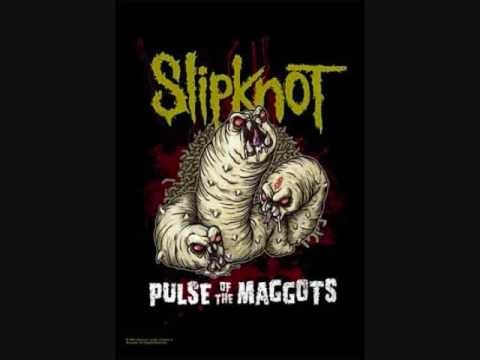Slipknot » Slipknot pulse of the maggots with lyrics