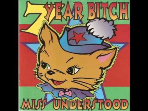 7 Year Bitch » 7 Year Bitch - Go!