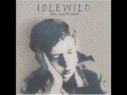 Idlewild » Idlewild - You held the world in your arms