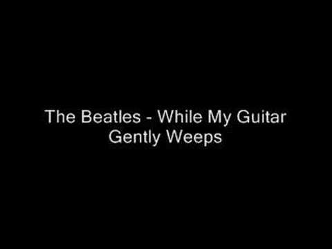 Beatles » Beatles - While My Guitar Gently Weeps
