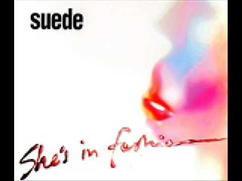 Suede » Suede - She's in Fashion + lyrics