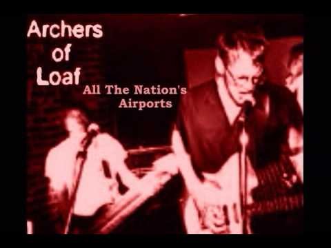 Archers Of Loaf » Archers Of Loaf - All The Nation's Airports