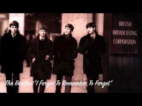 Beatles » The Beatles "I Forgot To Remember To Forget"