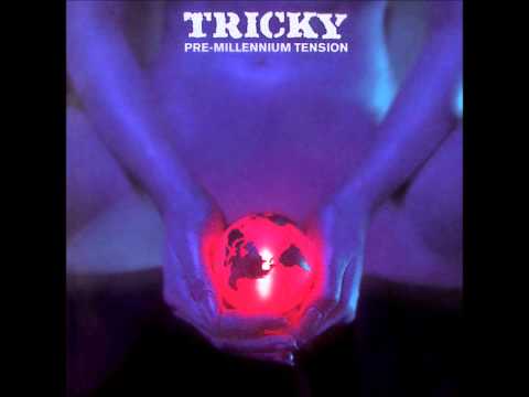 Tricky » Lyrics of Fury-Tricky (Pre-Millennium Tension).wmv