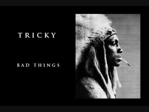 Tricky » Tricky - Bad Things