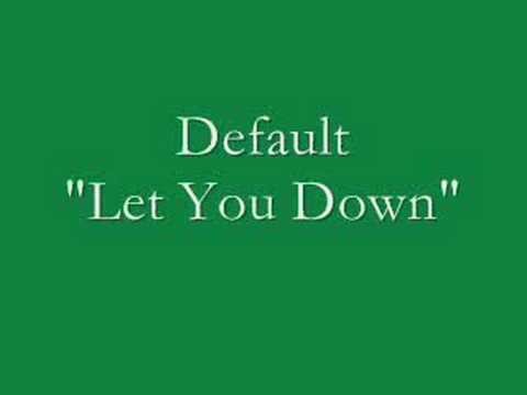 Default » Default - Let You Down