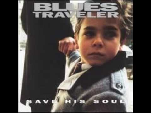 Blues Traveler » Save His Soul - Blues Traveler