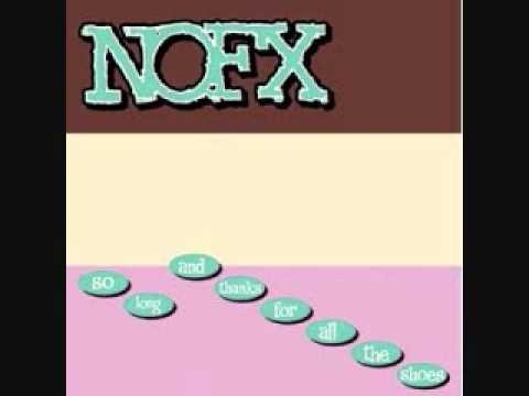 NOFX » NOFX So Long And Thanks For The Shoes Full Album