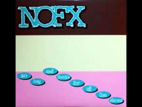 NOFX » NOFX - So Long And Thanks For All The Shoes part 2