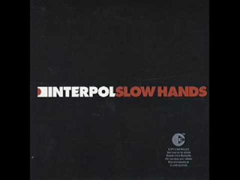 Interpol » Interpol - Slow Hands (Lyrics)