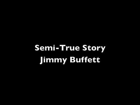 Jimmy Buffett » Jimmy Buffett - Semi-True Story