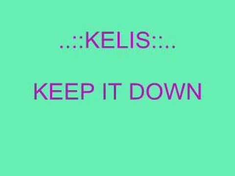 Kelis » Keep it down- Kelis