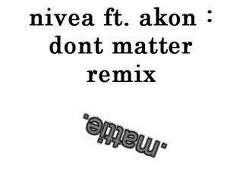 Nivea » Don't Matter Remix by Nivea ft. Akon