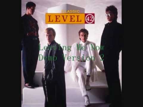 Level 42 » Level 42 - Leaving Me Now -  Demo Version 2