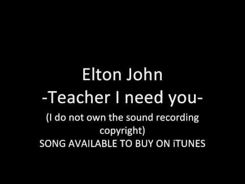 Elton John » Elton John - Teacher I need you
