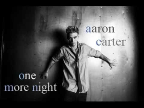 Aaron Carter » Aaron Carter - One More Night (new song 2009)