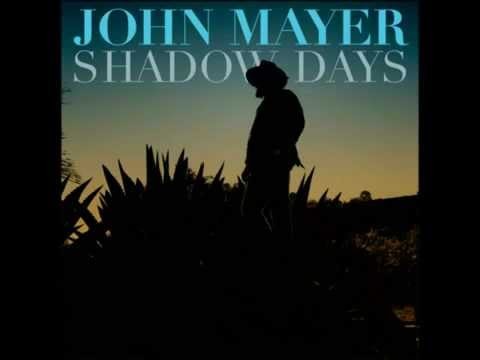 John Mayer » John Mayer - Shadow Days (Full Single)
