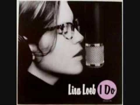 Lisa Loeb » Lisa Loeb- "I Do" (with Lyrics in Description)