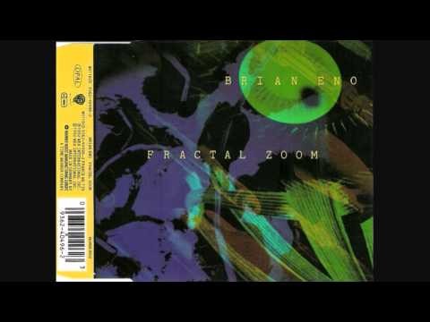 Brian Eno » Brian Eno - Fractal Zoom [Small Country Mix]