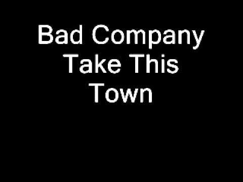 Bad Company » Bad Company-Take This Town.wmv