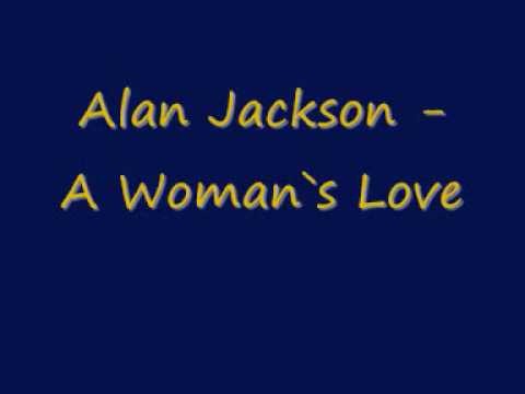 Alan Jackson » Alan Jackson - A Womans Love